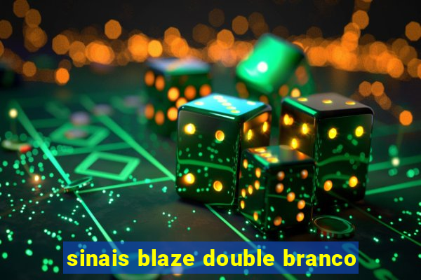 sinais blaze double branco